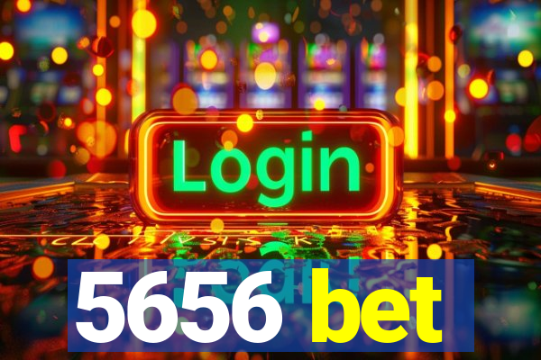 5656 bet